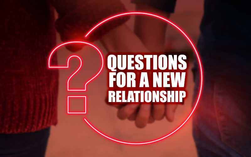 Questions-For-A-New-Relationship