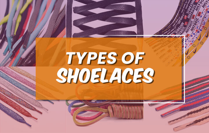 17 Different Types Of Shoelace 9 Styles To Wear Them