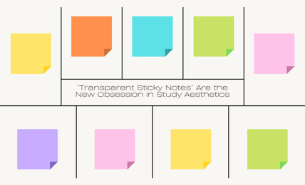 “Transparent Sticky Notes” Are the New Obsession in Study Aesthetics