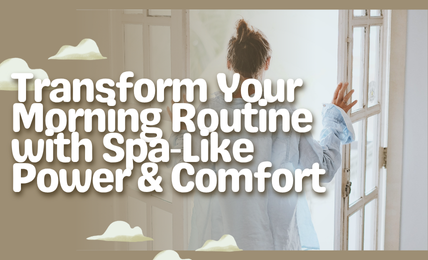 Transform Your Morning Routine with Spa‑Like Power & Comfort